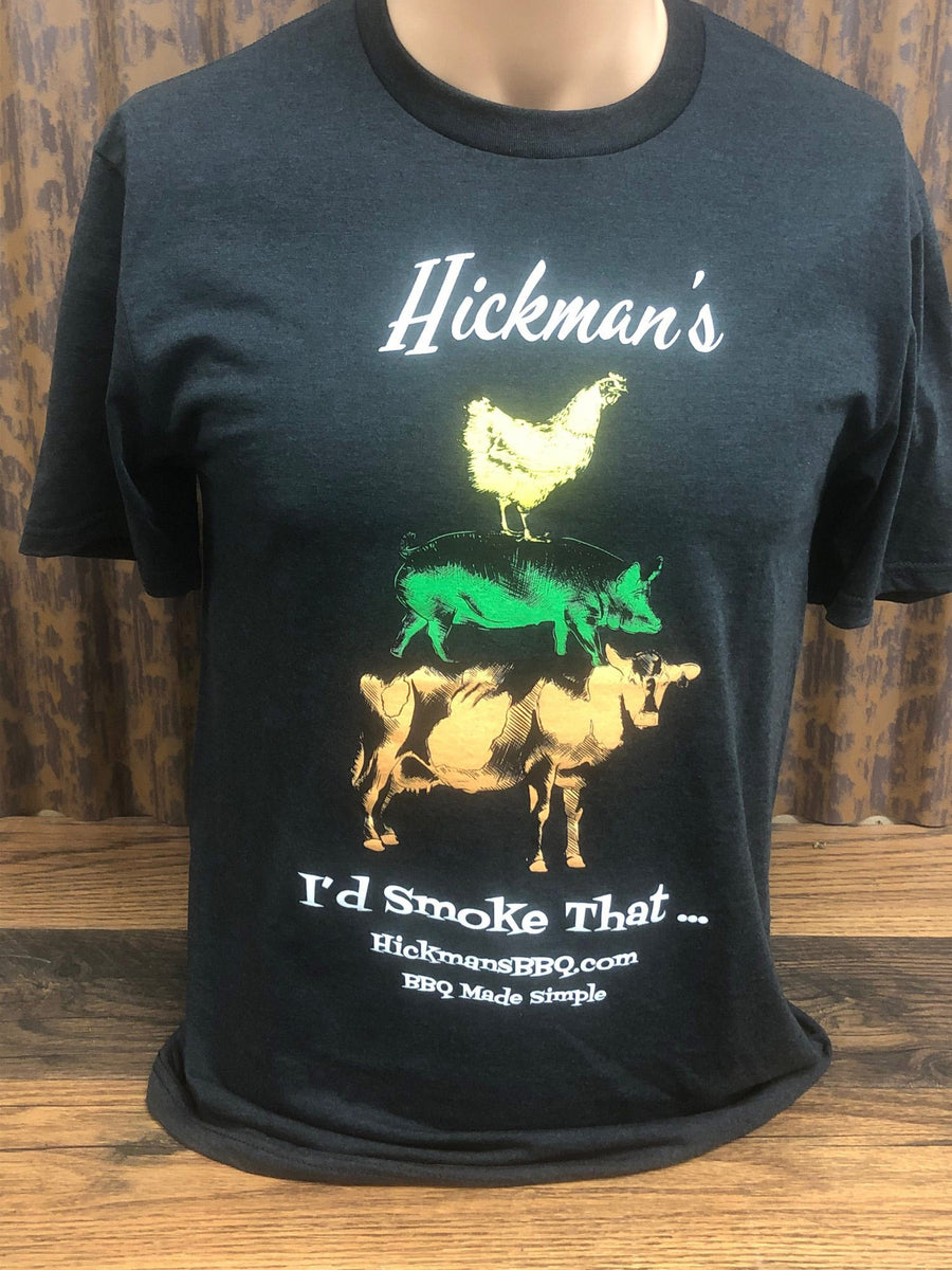 Hickman’s “I’d Smoke That” T-Shirt